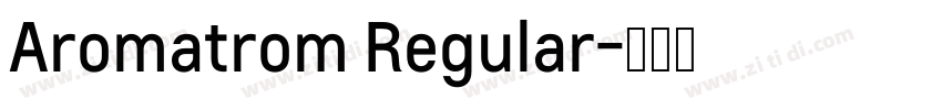 Aromatrom Regular字体转换